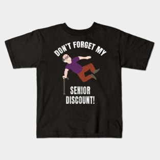 Don't Forget My Senior Discount Funny Old Aged Man Kids T-Shirt